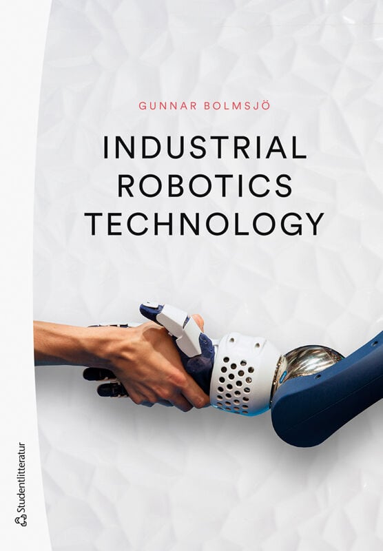 Gunnar Bolmsjö : Industrial robotics technology