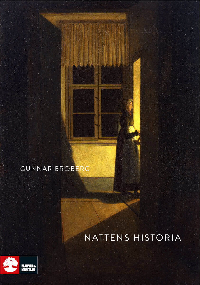 Gunnar Broberg : Nattens historia : nordiskt mörker och ljus under tusen år