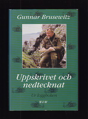 Gunnar Brusewitz : Uppskrivet och nedtecknat. Ur loggboken