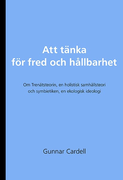 Gunnar Cardell : Att tänka för fred och hållbarhet