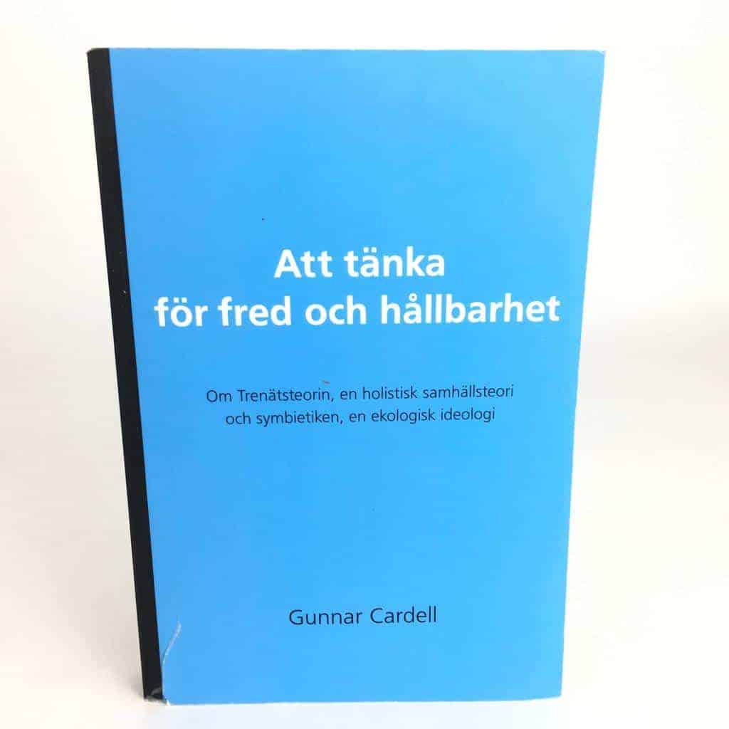 Gunnar Cardell : Att tänka för fred och hållbarhet