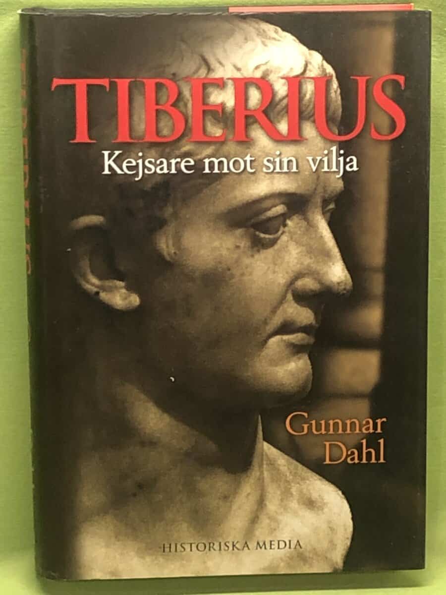 Gunnar Dahl : Tiberius kejsare mot sin vilja