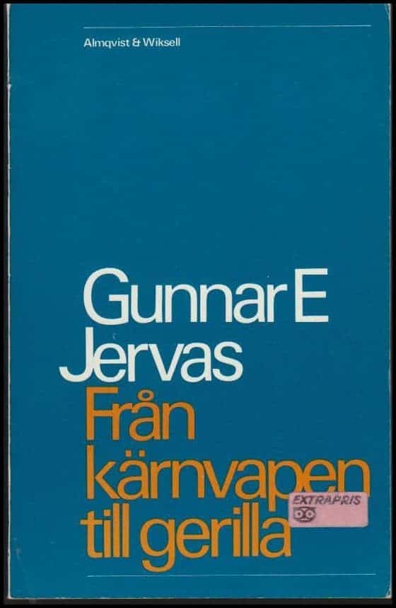 Gunnar E. Jervas : Från kärnvapen till gerilla