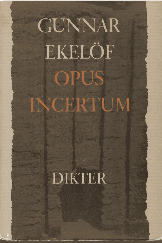 Gunnar Ekelöf : Opus incertum