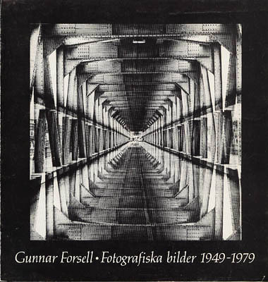 Gunnar Forsell : Gunnar Forsell. Fotografiska bilder 1949-1979