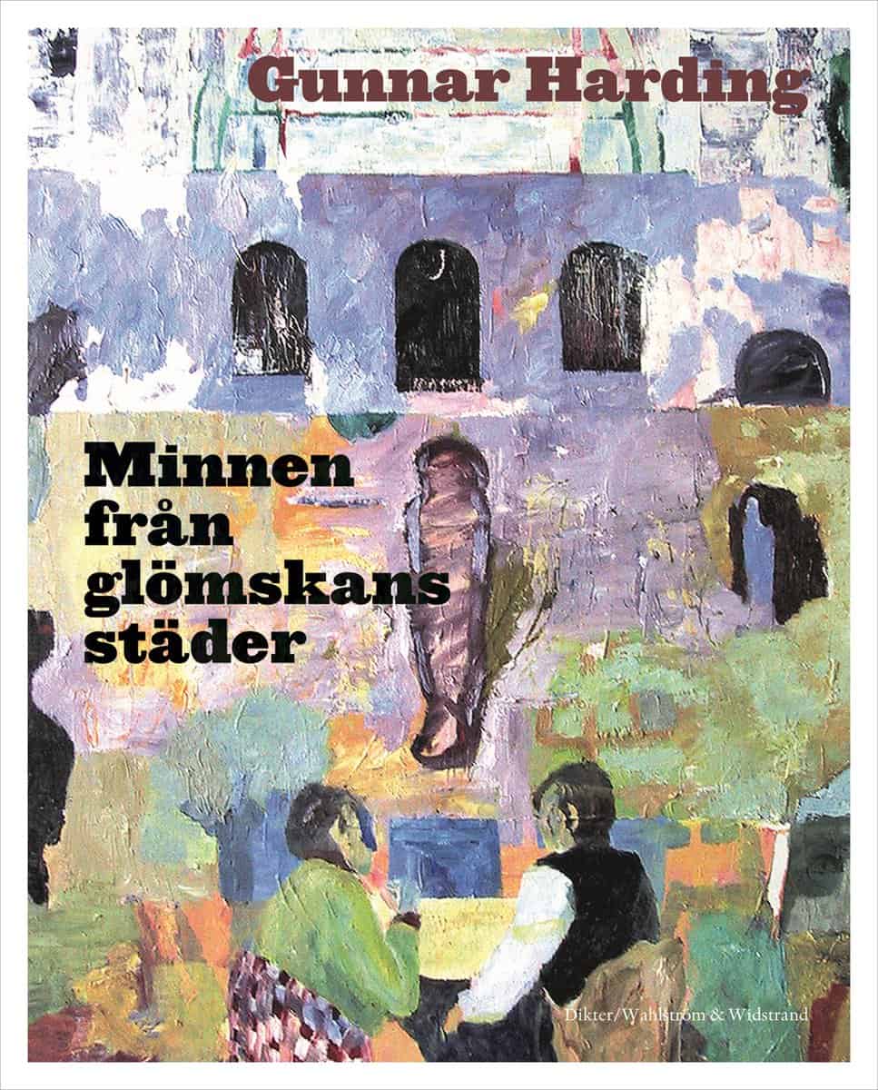 Gunnar Harding : Minnen från glömskans städer