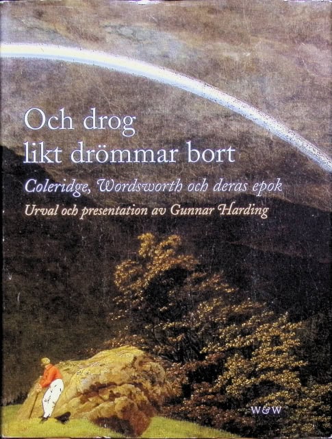 Gunnar Harding : Och drog likt drömmar bort Coleridge, Wordsworth och deras epok