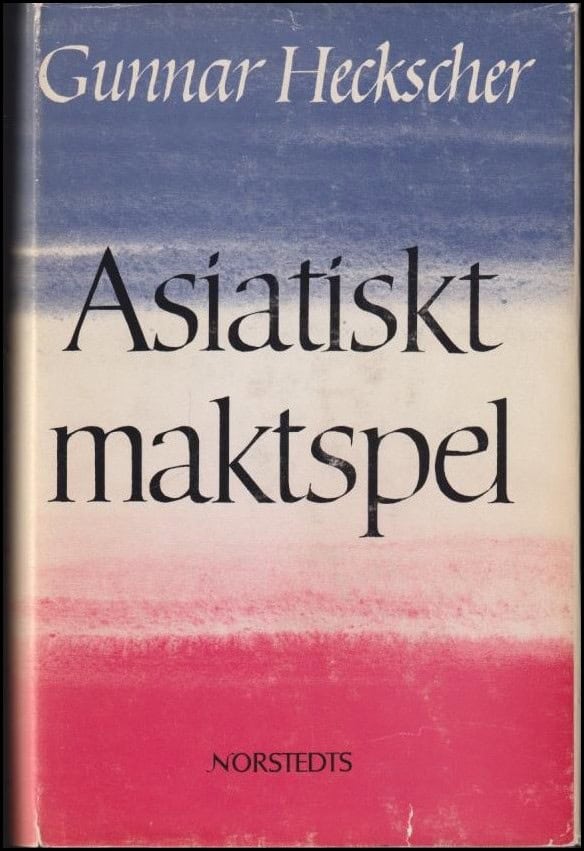 Gunnar Heckscher : Asiatiskt maktspel