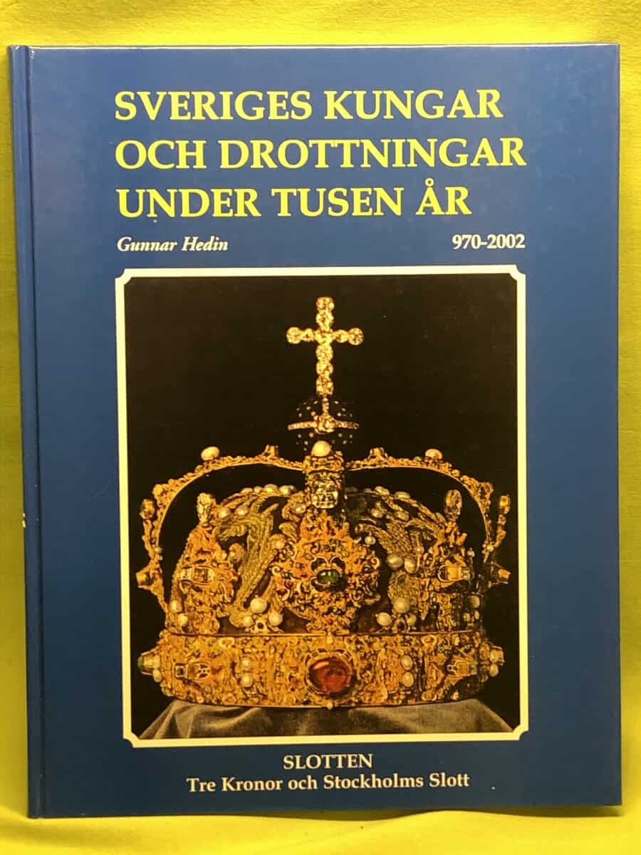 Gunnar Hedin : Sveriges kungar och drottningar under tusen år
