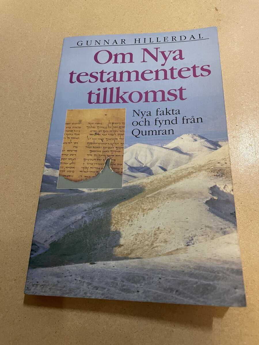 Gunnar Hillerdal : Om Nya testamentets tillkomst nya fakta och fynd från Qumran