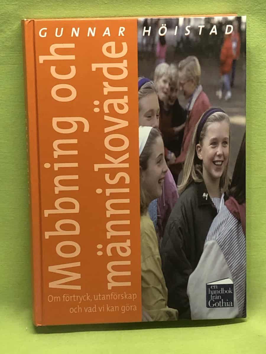Gunnar Höistad : Mobbning och människovärde