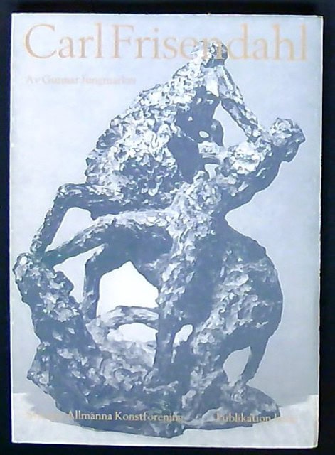 Gunnar Jungmarker : Carl Friesendahl 1886/1948 1964