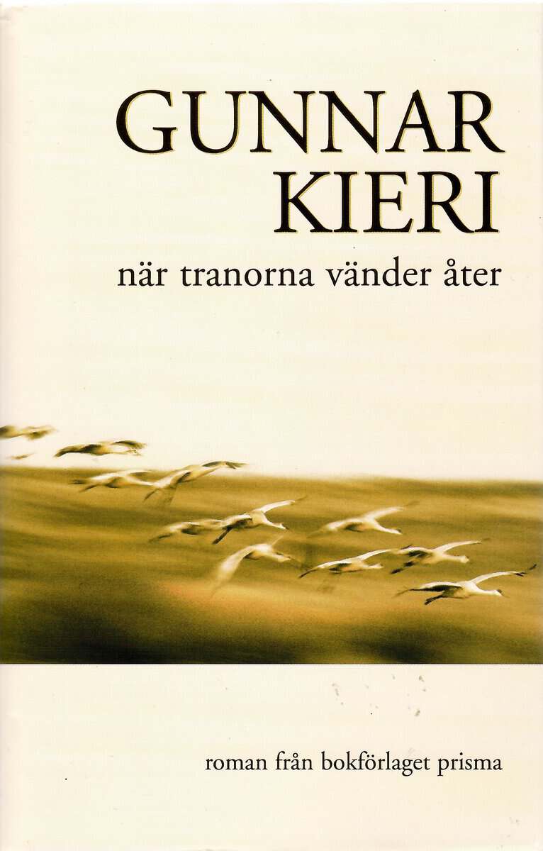 Gunnar Kieri : När tranorna vänder åter