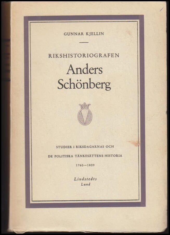 Gunnar Kjellin : Rikshistoriografen Anders Schönberg