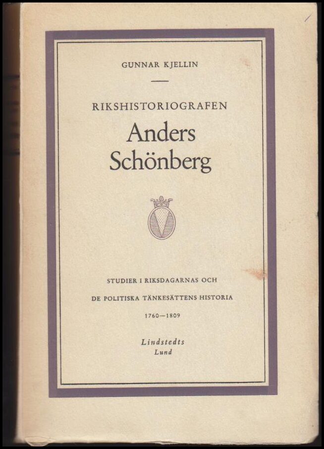 Gunnar Kjellin : Rikshistoriografen Anders Schönberg
