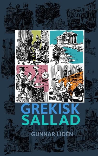 Gunnar Lidén : Grekisk sallad : Teckningar och dikter från Grekland 2012-2014