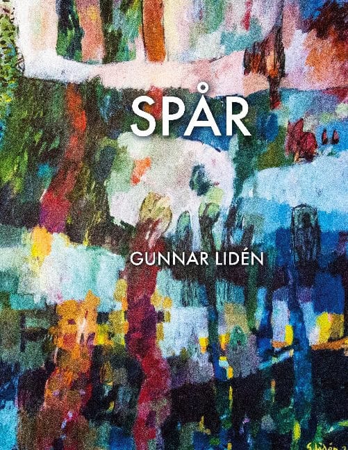 Gunnar Lidén : Spår : en konstbok kring en utställning