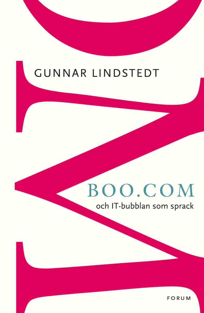 Gunnar Lindstedt : Boo.com: och IT-bubblan som sprack