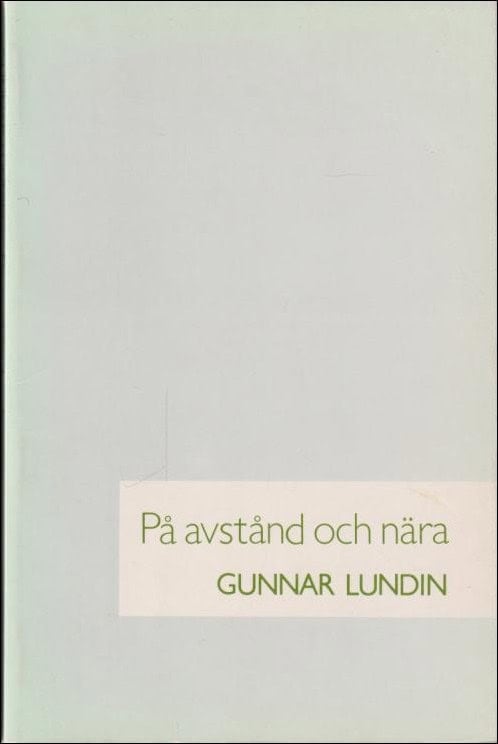 Gunnar Lundin : På avstånd och nära