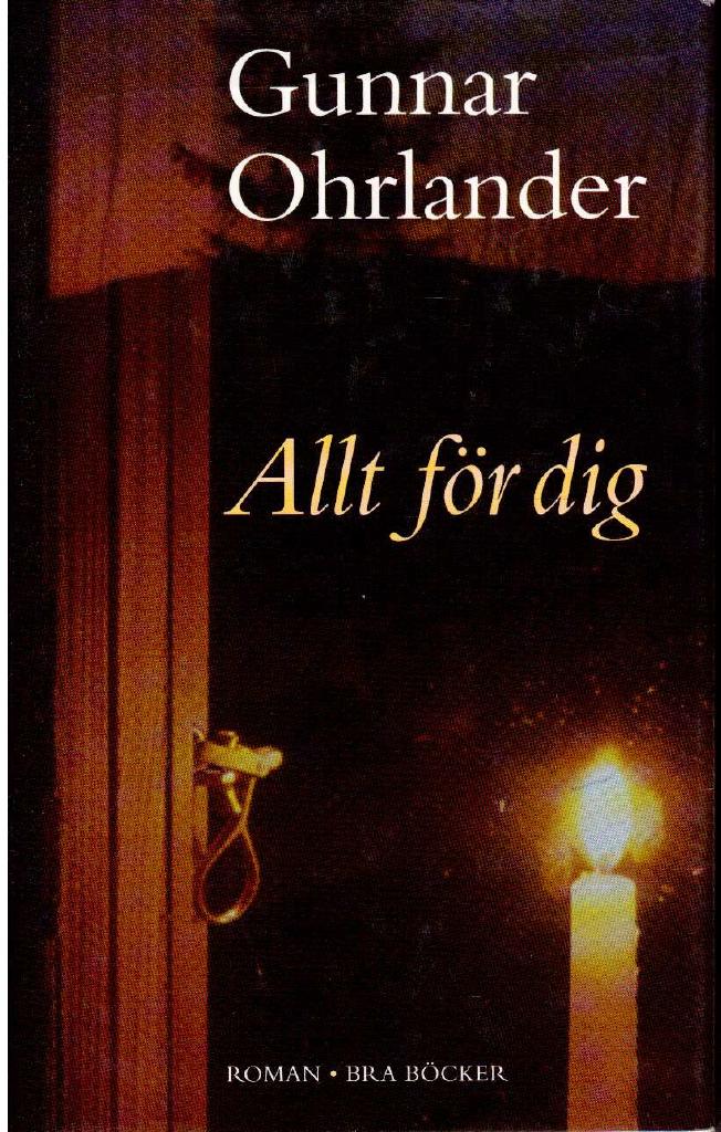 Gunnar Ohrlander : Allt för dig