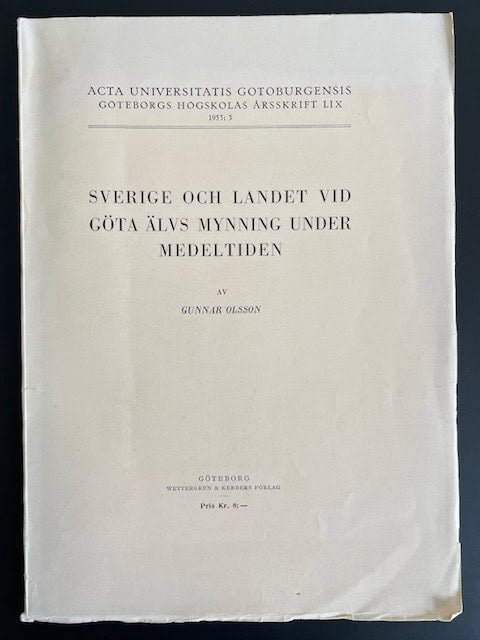Gunnar Olsson : Sverige och landet vid Göta älvs mynning under medeltiden.