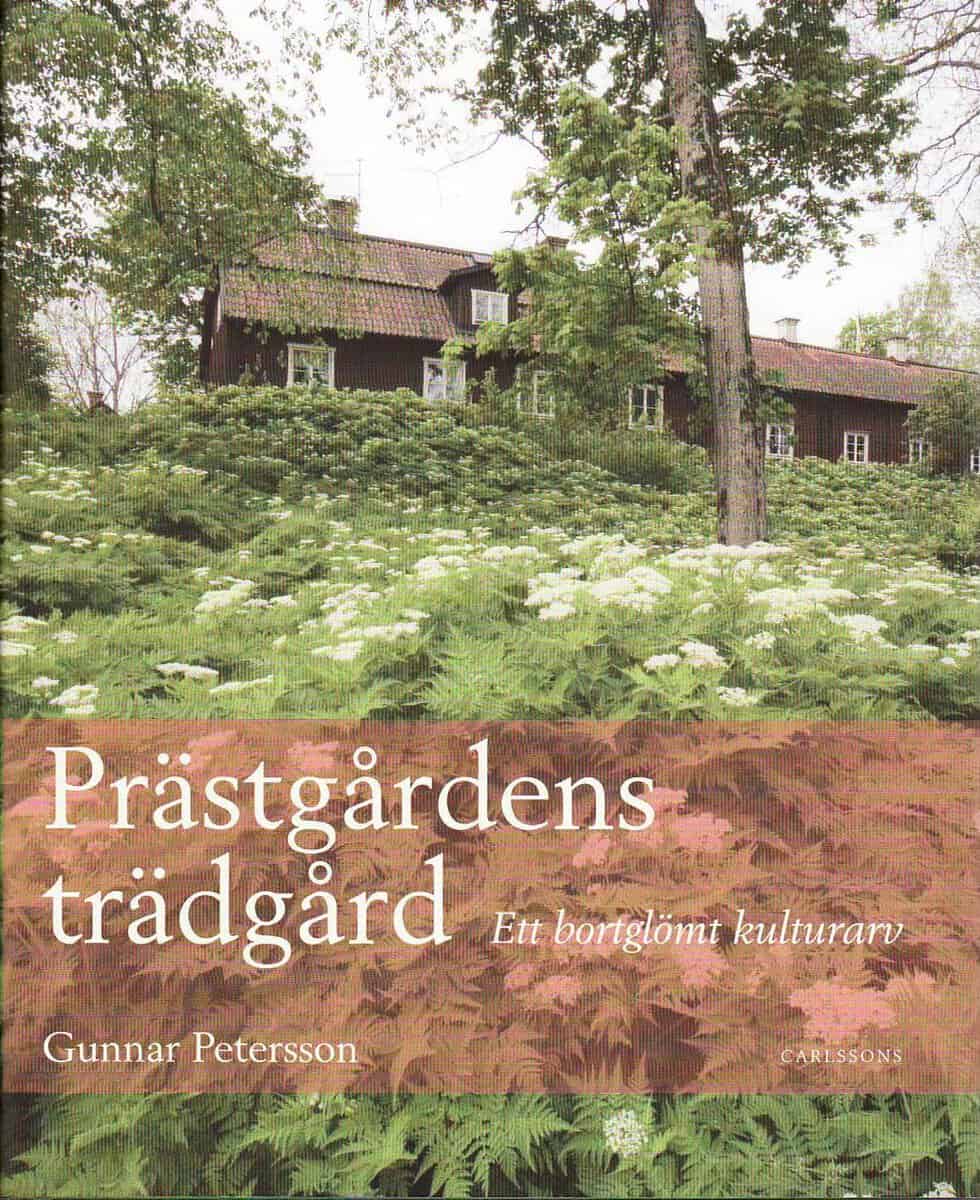 Gunnar Petersson : Prästgårdens trädgård : ett bortglömt kulturarv