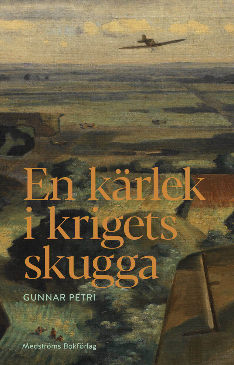 Gunnar Petri : En kärlek i krigets skugga