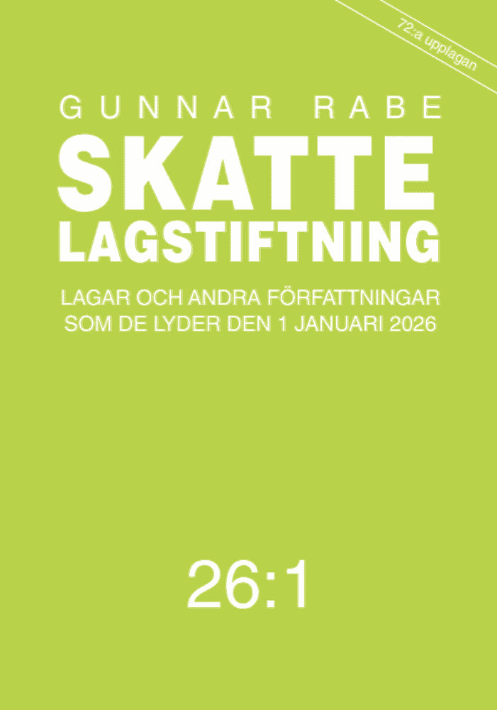Gunnar Rabe : Skattelagstiftning 26:1 : Lagar och andra författningar som de lyder den 1