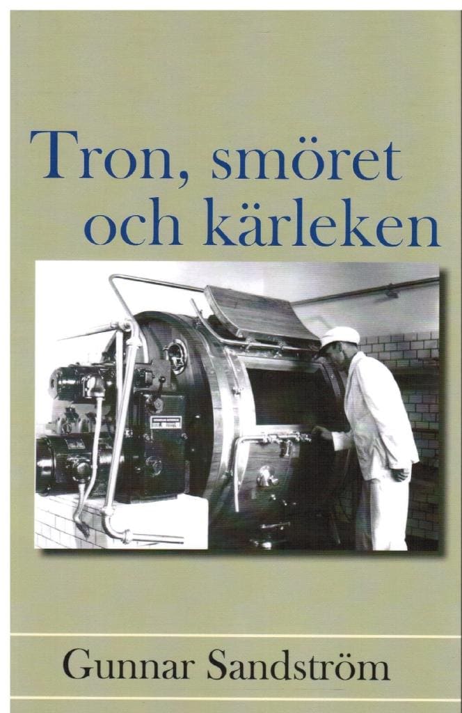 Gunnar Sandström : Tron, smöret och kärleken