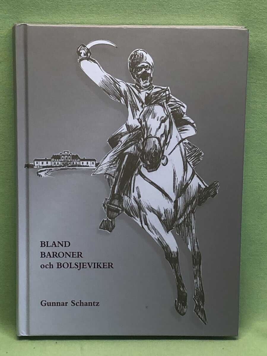 Gunnar Schantz : Bland baroner och bolsjeviker