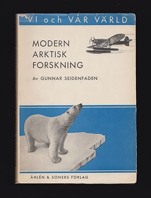 Gunnar Seidenfaden : Modern arktisk forskning