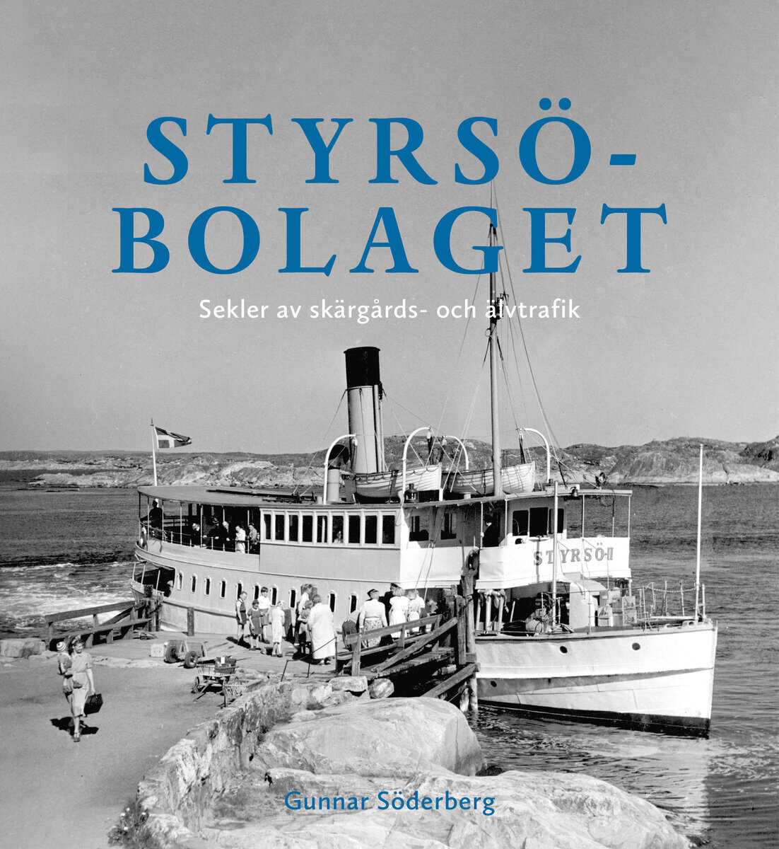 Gunnar Söderberg : Styrsöbolaget : sekler av skärgårds- och älvtrafik