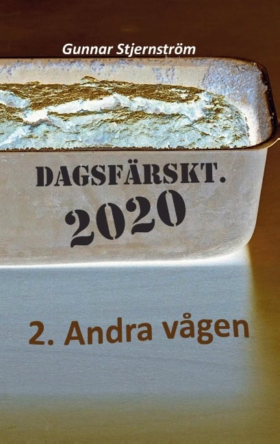 Gunnar Stjernström : Dagsfärskt 2020, 2. Andra vågen : 133 verser i realtid, dag för dag