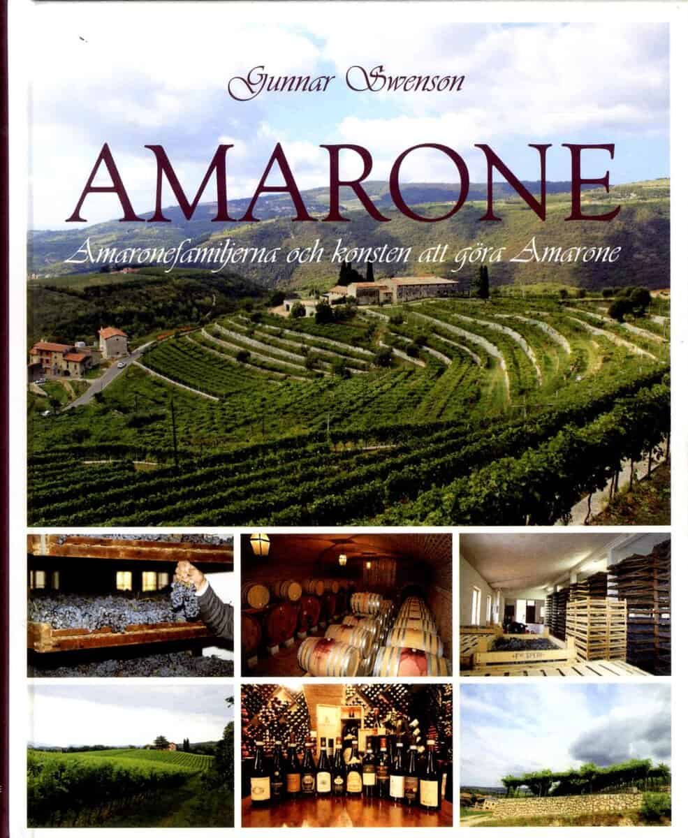 Gunnar Swenson : Amarone : Amaronefamiljerna och konsten att göra Amarone