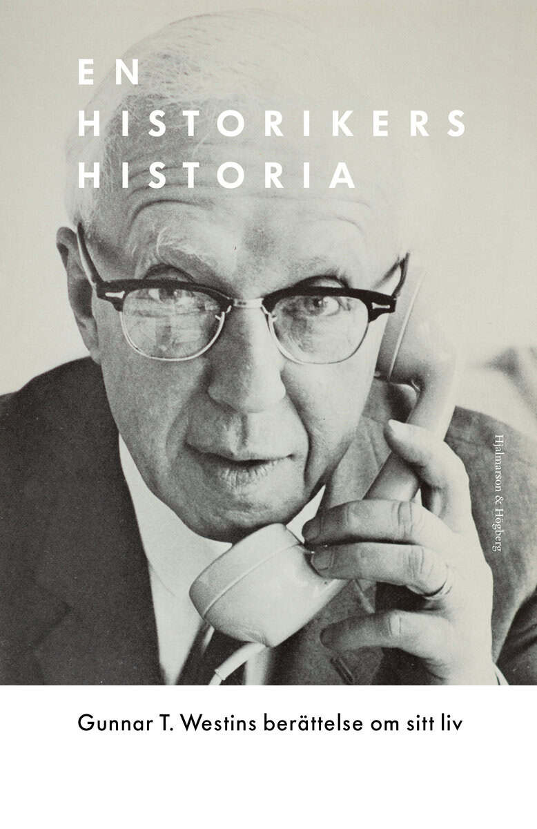 Gunnar T. Westin : En historikers historia