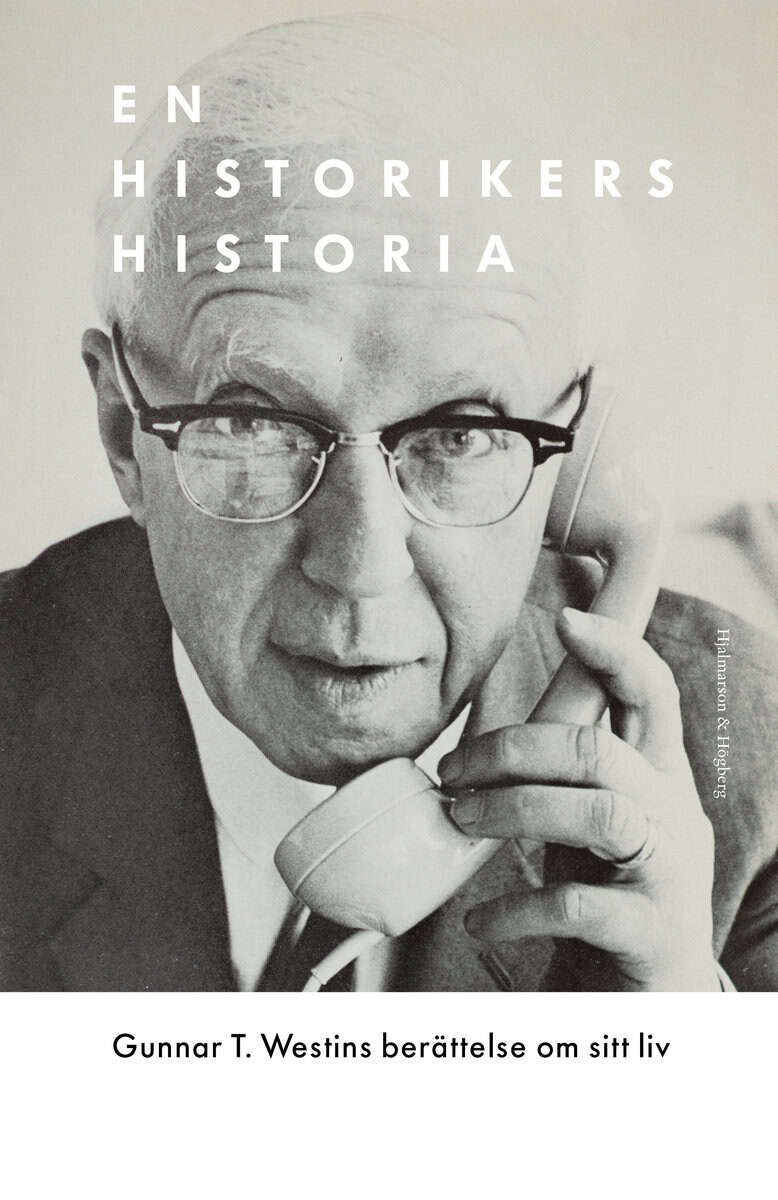 Gunnar T. Westin : En historikers historia