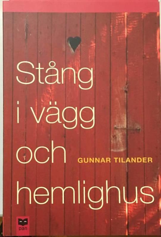 Gunnar Tilander : Stång i vägg och hemlighus