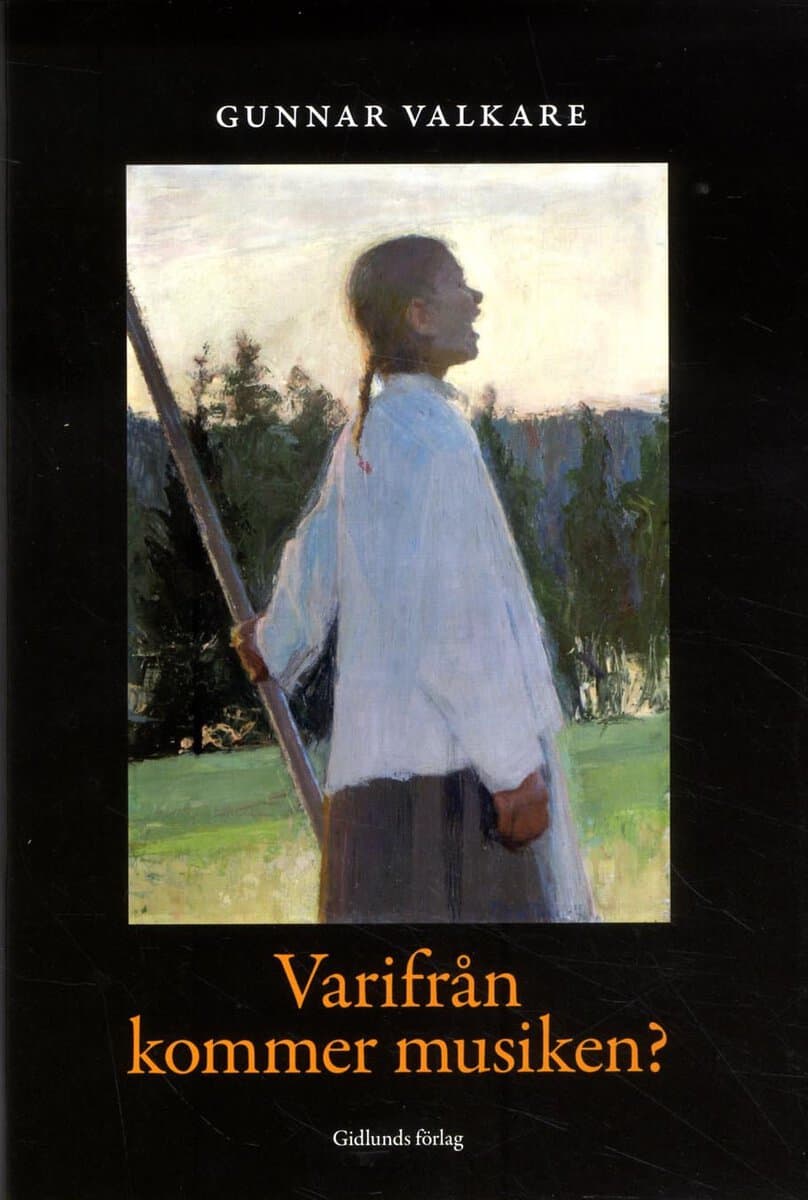 Gunnar Valkare : Varifrån kommer musiken?