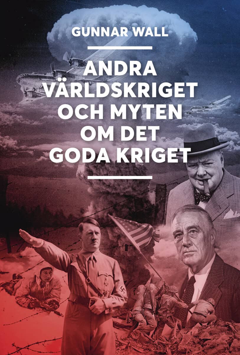 Gunnar Wall : Andra världskriget och myten om det goda kriget