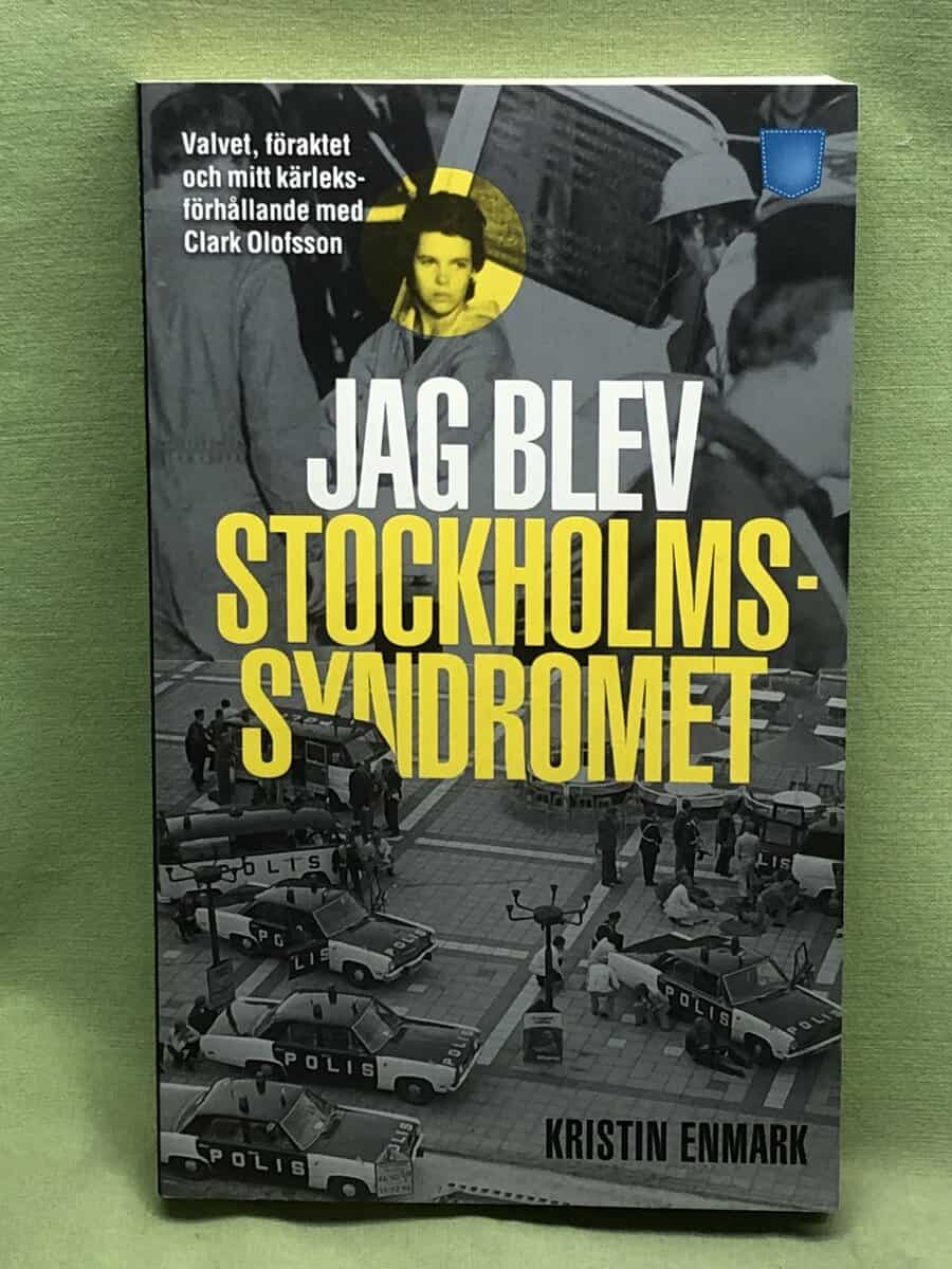 Gunnar Wesslén Kristin Enmark : Jag blev Stockholmssyndromet