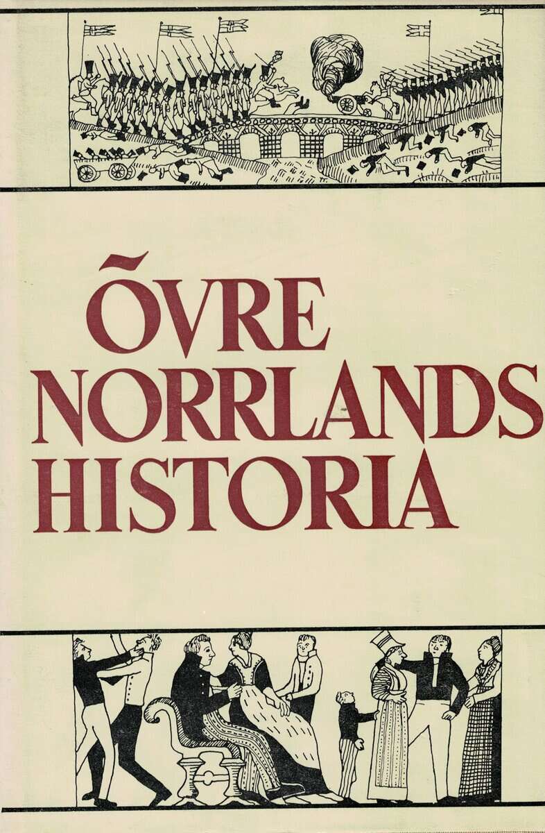 Gunnar Westin redaktör : Övre Norrlands Historia Del IV. Tiden 1772-1810
