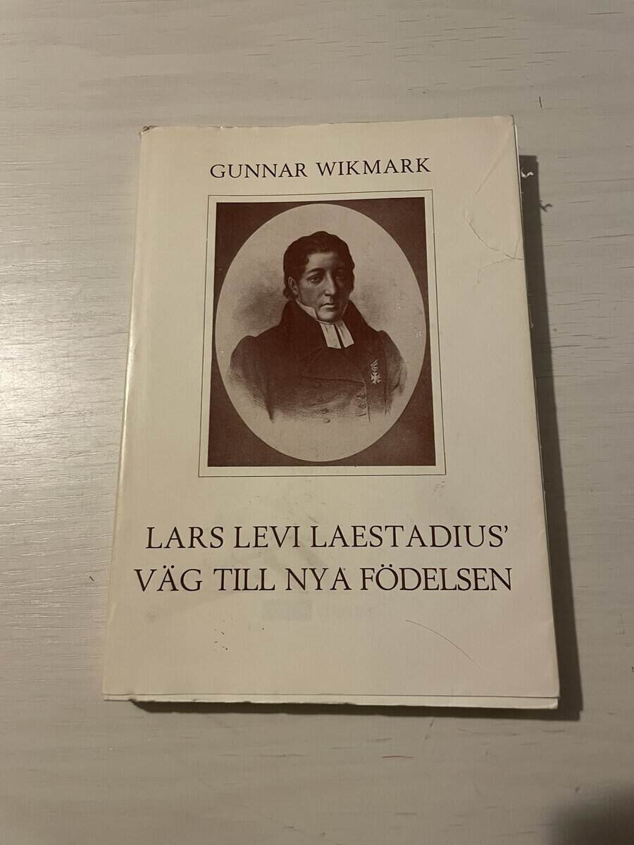 Gunnar Wikmark : Lars Levi Laestadius väg till nya födelsen