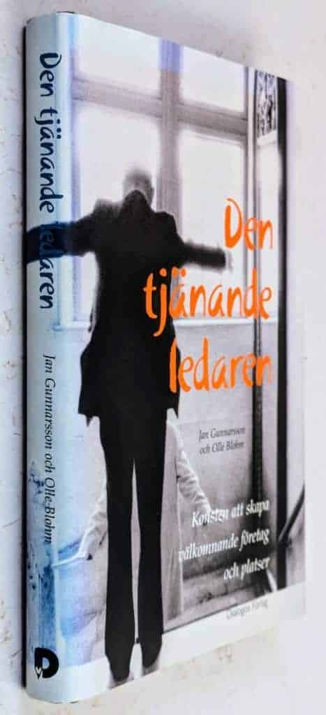 Gunnarsson, Jan ; Blohm, Olle : Den tjänande ledaren