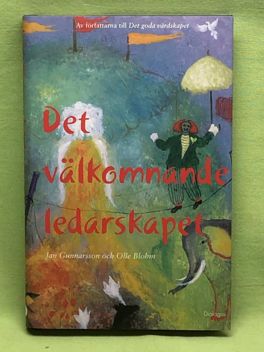 Gunnarsson, Jan ; Blohm Olle : Det välkomnande ledarskapet