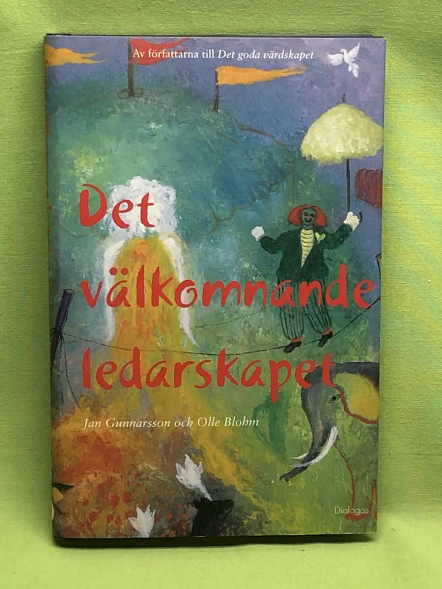 Gunnarsson, Jan ; Blohm Olle : Det välkomnande ledarskapet
