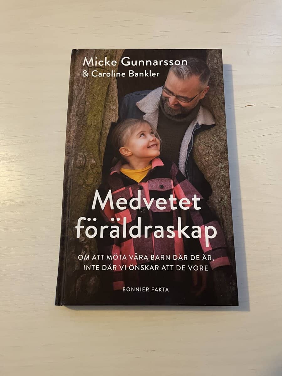 Gunnarsson, Micke, Bankler, Caroline : Medvetet föräldraskap