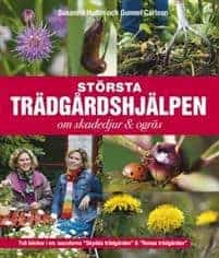 Gunnel Carlson Susanna Hultin : Största trädgårdshjälpen om skadedjur & ogräs