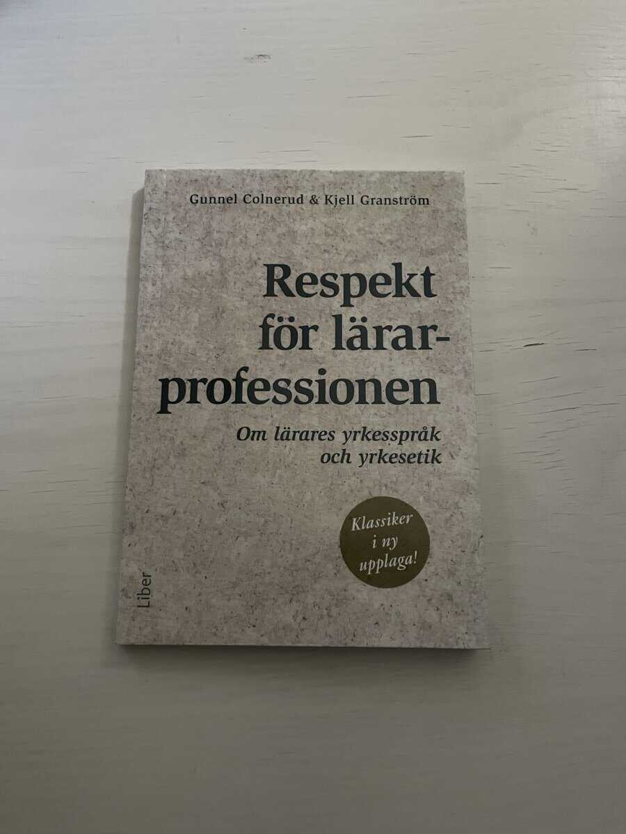 Gunnel Colnerud : Respekt för lärarprofessionen