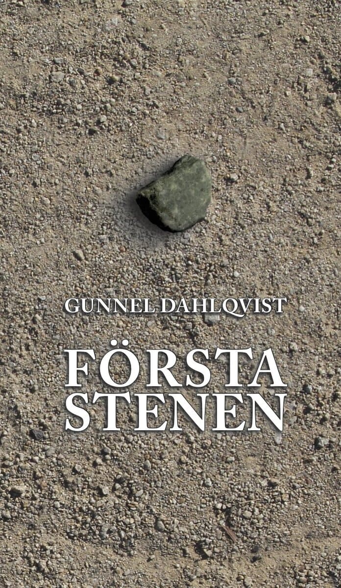 Gunnel Dahlqvist : Första stenen