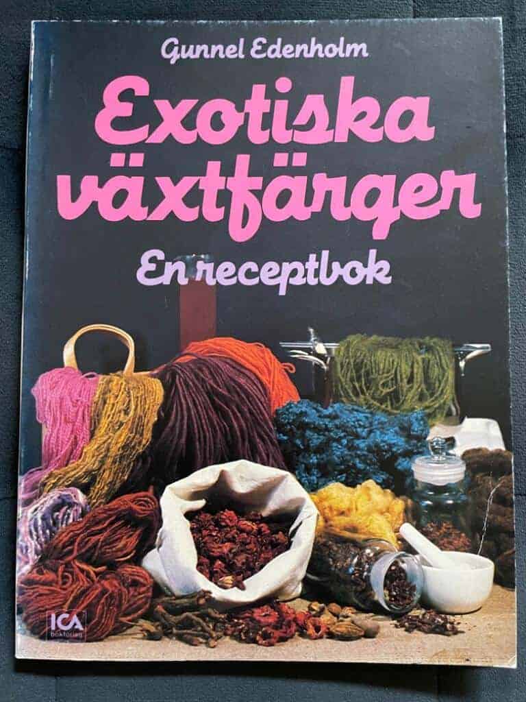 Gunnel Edenholm : Exotiska växtfärger
